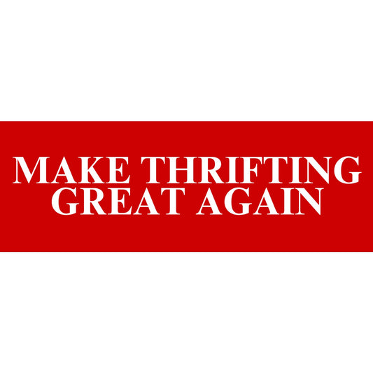 Make Thrifting Great Again Sticker | Funny Thrift Lover Decal 3" x 1"