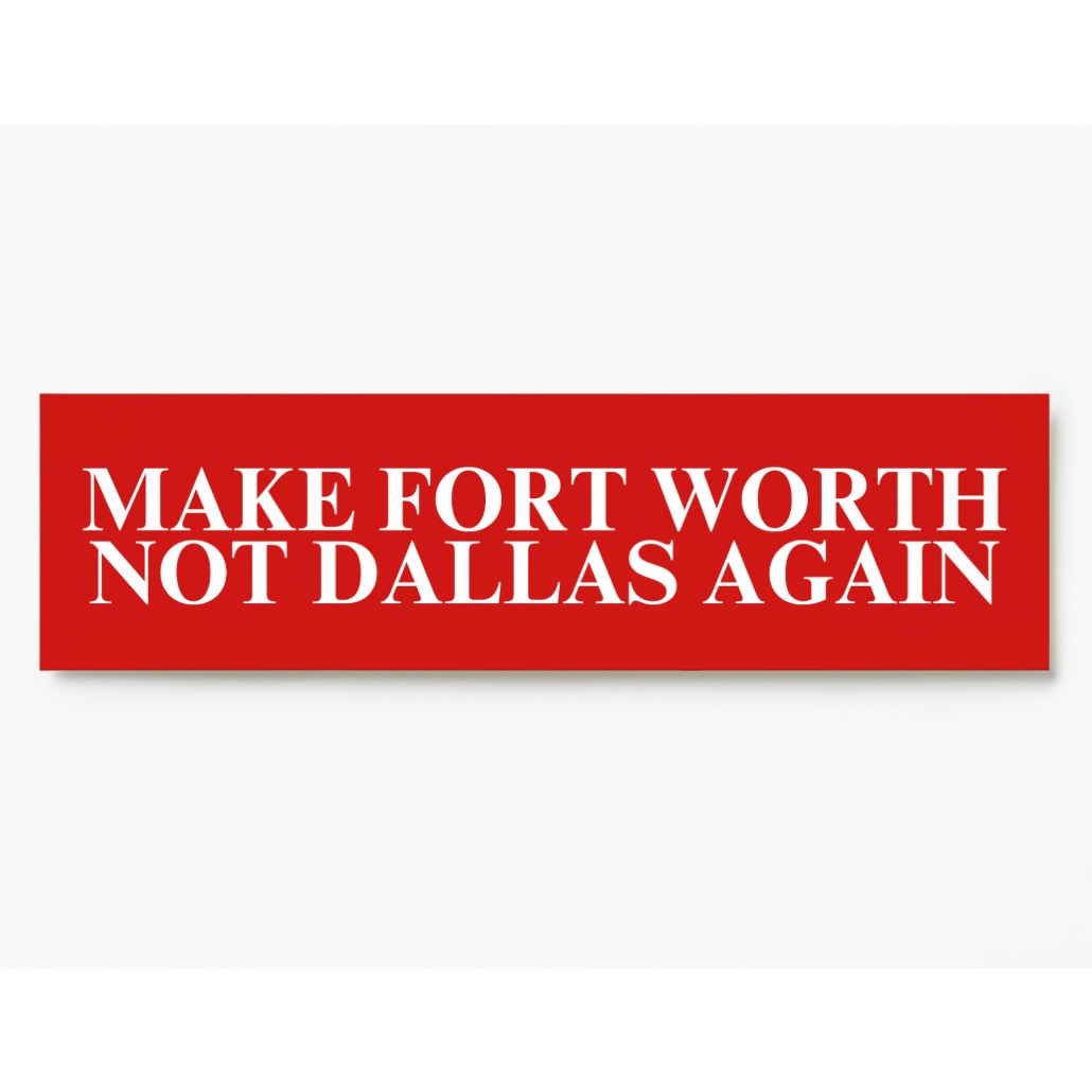 Dallas Could Never Sticker | Fort Worth Texas Decal | DFW Humor