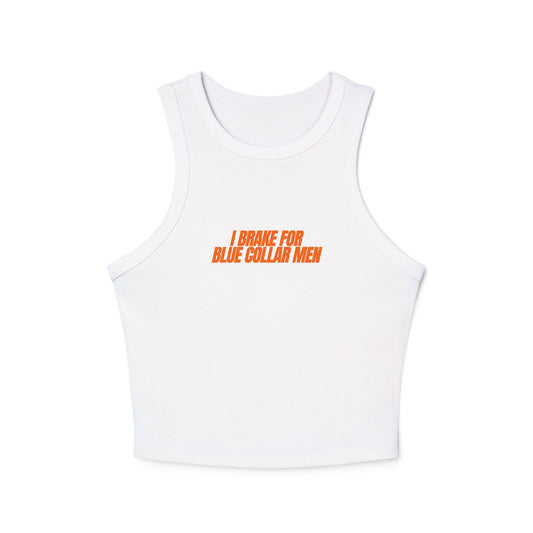 I Brake For Blue Collar Men Tank