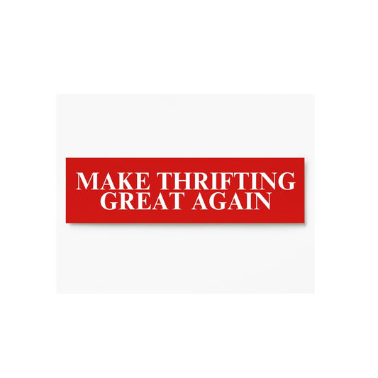 Make Thrifting Great Again Sticker | Funny Thrift Lover Decal 3" x 1"